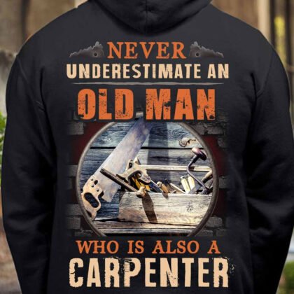 Never Underestimate an Old Man Who is also a Carpenter