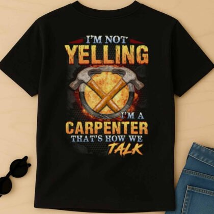 I'm Not Yelling - Carpenter Quote