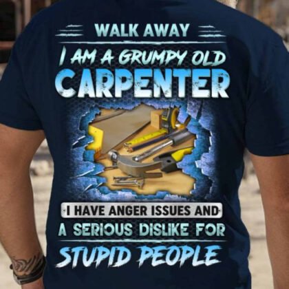 Grumpy Old Carpenter Apparel - Funny Quote